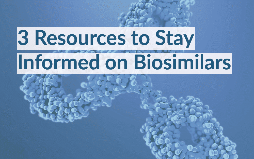 Featured image for 3 Resources to Stay Informed on Biosimilars